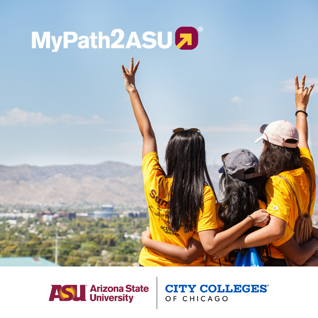 City Colleges of Chicago and Arizona State University Partner to Offer College Students Transfer Pathways with MyPath2ASU® Collaboration